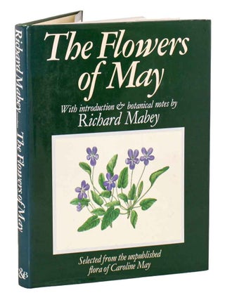 Stock ID 46489 The flowers of May: with introduction and botanical notes by Richard Mabey....