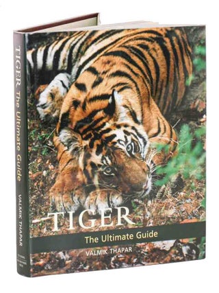 Stock ID 46527 Tiger: the ultimate guide. Valmik Thapar