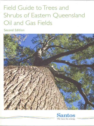 Field guide to trees and shrubs of eastern Queensland oil and gas fields