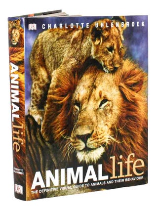 Animal life: the definitive visual guide to animals and their behaviour