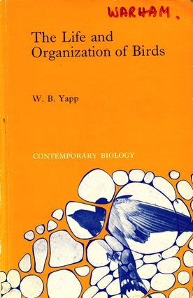 The life and organization of birds. W. B. Yapp.