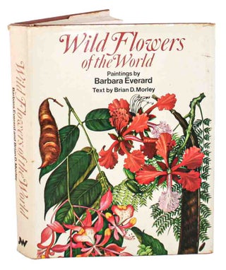 Wild flowers of the world: a thousand beautiful plants painted by Barbara Everard. Brian D. and Barbara Morley.