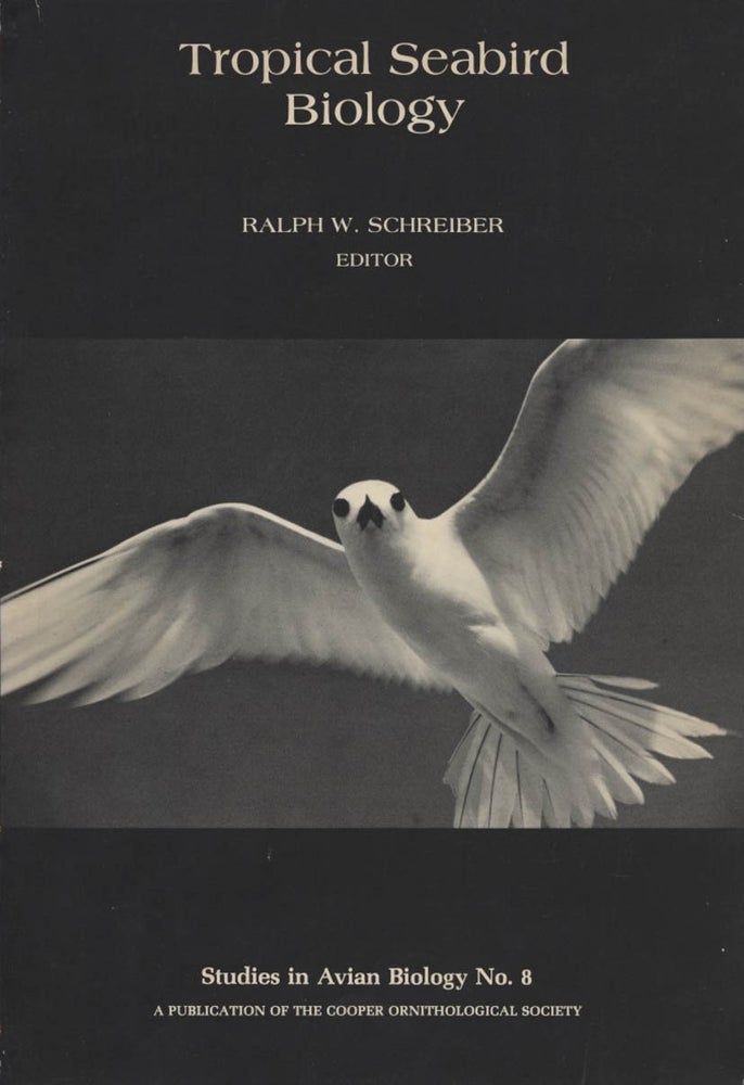 Stock ID 4906 Tropical seabird biology: Studies in Avian Biology No.8. Ralph W. Schreiber.