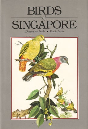 Stock ID 5069 Birds of Singapore. Christopher Hails, Frank Jarvis