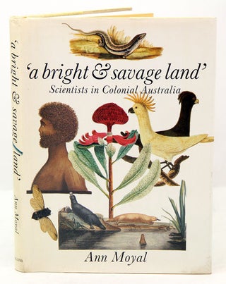 Stock ID 53 A bright and savage land: scientists in colonial Australia. Ann Moyal