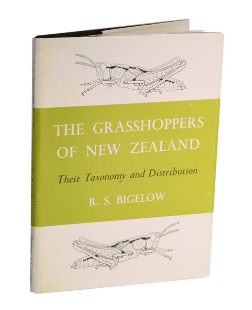 Stock ID 5378 The grasshoppers (Acrididae) of New Zealand: their taxonomy and distribution. R. S. Bigelow.