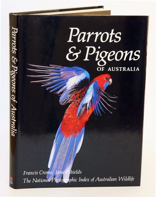 Parrots and pigeons of Australia. Francis Crome, James Shields.