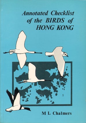 Stock ID 5628 Annotated checklist of the birds of Hong Kong. M. L. Chalmers