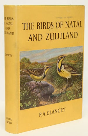 Stock ID 5675 The birds of Natal and Zululand. P. A. Clancey.