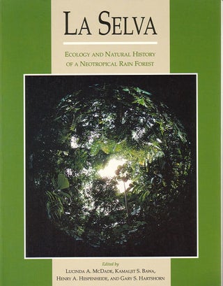 Stock ID 594 La Selva: ecology and natural history of a neotropical rain forest. Lucinda A. McDade
