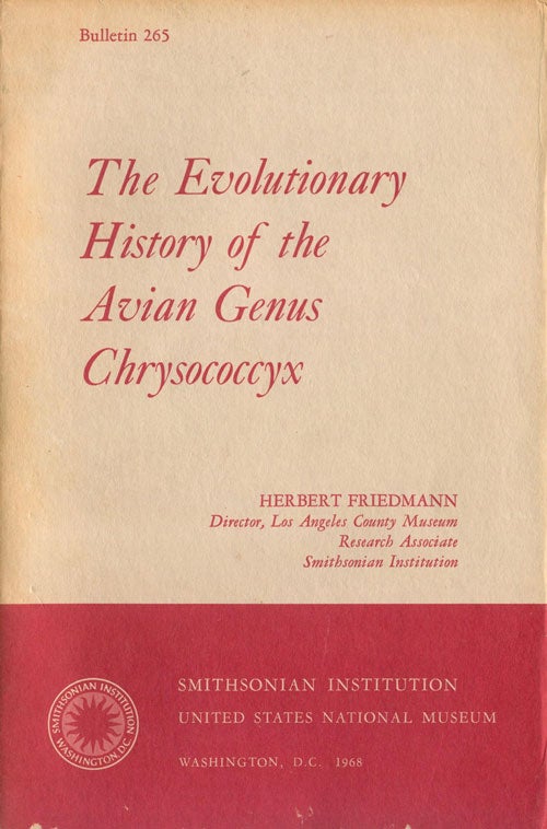 Stock ID 6201 The evolutionary history of the avian genus Chrysococcyx. Herbert Friedmann.
