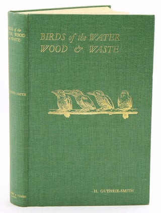 Stock ID 6435 Birds of the water wood and waste. H. Guthrie-Smith