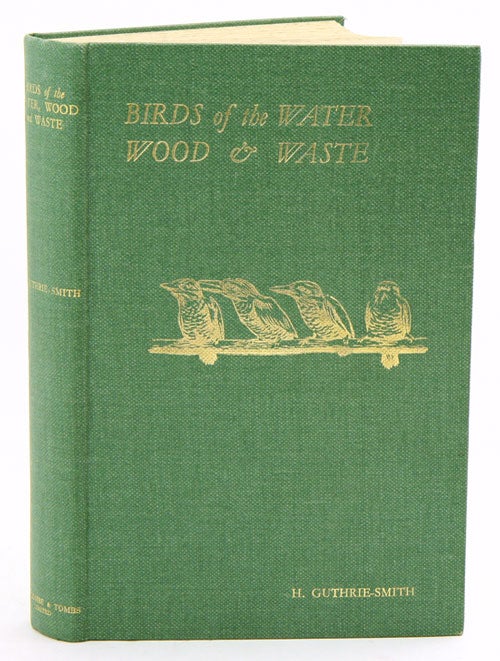 Stock ID 6435 Birds of the water wood and waste. H. Guthrie-Smith.