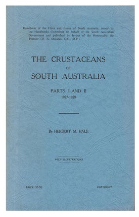 Stock ID 6455 The crustaceans of South Australia, parts one and two 1927-1929. Herbert M. Hale
