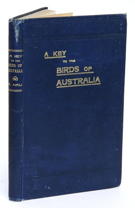 Stock ID 6463 A key to the birds of Australia: with their geographical distribution. Robert Hall