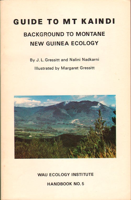 Stock ID 6746 Guide to Mt Kaindi: background to montane New Guinea ecology. J. L. Gressitt, Nalini Nadkarni.