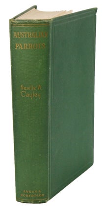 Stock ID 7049 Australian parrots: their habits in the field and aviary. Neville W. Cayley