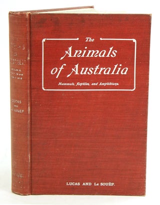 Stock ID 7117 The animals of Australia: mammals, reptiles and amphibians. A. H. S. Lucas, W. H....