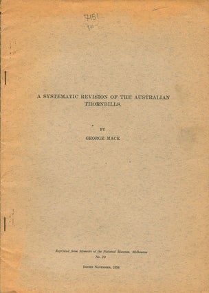 Stock ID 7151 A systematic revision of the Australian thornbills. George Mack