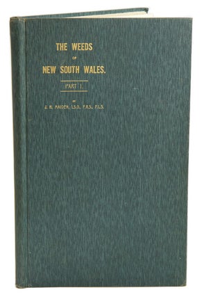 Stock ID 7192 The weeds of New South Wales, part one [all published]. J. H. Maiden