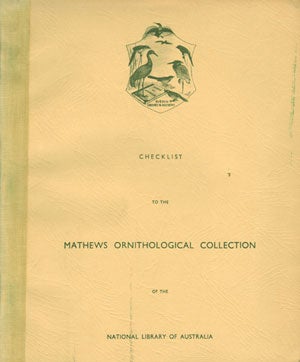 Stock ID 7242 Checklist to the Mathews Ornithological Collection. Gregory M. Mathews