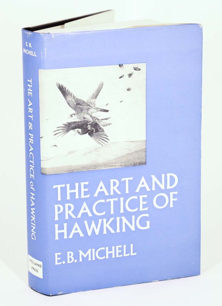 Stock ID 7352 The art and practice of hawking. E. B. Michell.