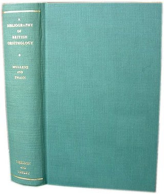 Stock ID 7431 A bibliography of British ornithology [facsimile]. W. H. Mullens, H. Kirke Swann