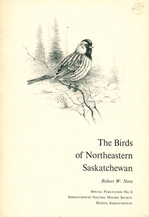 Stock ID 7469 The birds of northeastern Saskatchewan. Robert W. Nero.