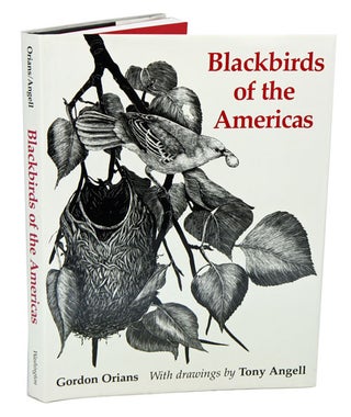 Stock ID 750 Blackbirds of the Americas. Gordon H. Orians, Tony Angell