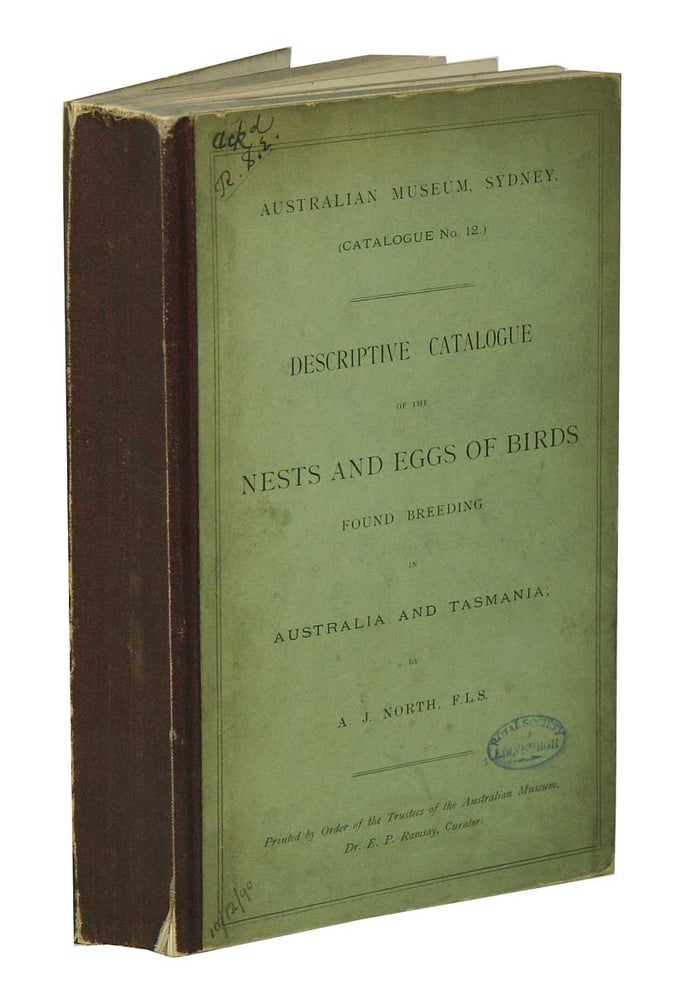 Stock ID 7513 Descriptive catalogue of the nests and eggs of birds found breeding in Australia and Tasmania. A. J. North.
