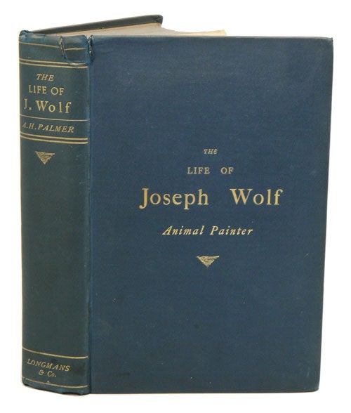 Stock ID 7576 The life of Joseph Wolf, animal painter. A. H. Palmer.