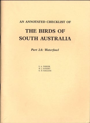 Stock ID 7580 An annotated checklist of the birds of South Australia, part two A: waterfowl. S....