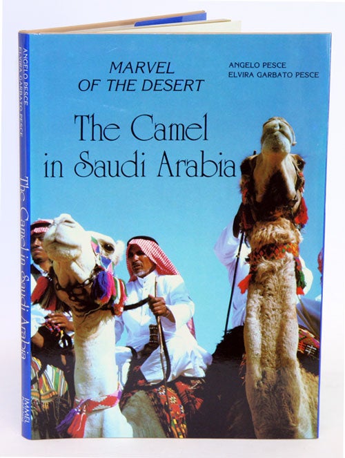 Stock ID 7623 Marvel of the desert: the camel in Saudi Arabia. Angelo Pesce, Elvira Garbrato Pesce.
