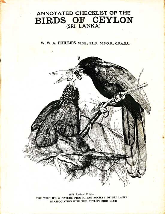 Stock ID 7653 The 1978 revised edition of the annotated checklist of the birds of Ceylon (Sri Lanka) 1978. W. W. A. Phillips.