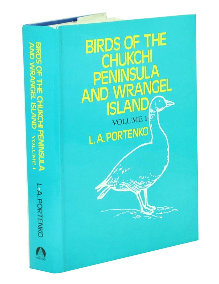 Stock ID 7683 Birds of the Chukchi Peninsula and Wrangel Island: volume one. L. A. Portenko.