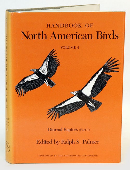 Stock ID 777 Handbook of North American birds, volume four: Diurnal raptors (part one). Ralph S. Palmer.