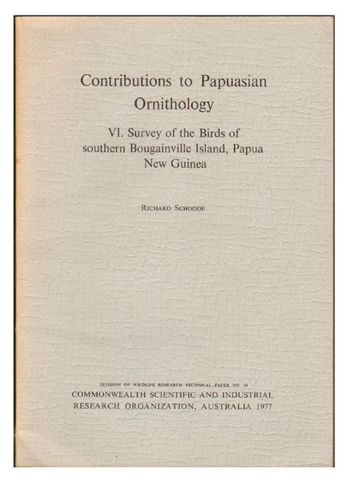 Stock ID 7952 Contributions to Papuasian ornithology. part six: Survey of the birds of southern Bougainville Island, Papua New Guinea. Richard Schodde.