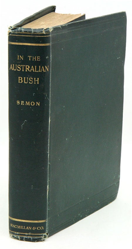 Stock ID 7999 In the Australian bush, and on the coast of the Coral Sea: being the experiences and observations of a naturalist in Australia, New Guinea and the Moluccas. Richard Semon.