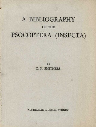 A bibliography of the Psocoptera (Insecta. C. N. Smithers.
