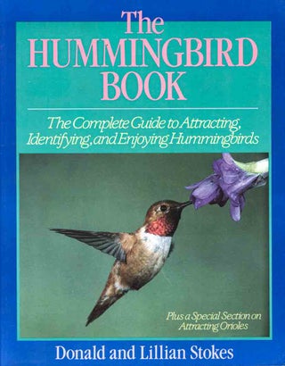 Stock ID 817 The hummingbird book: the complete guide to attracting, identifying, and enjoying...