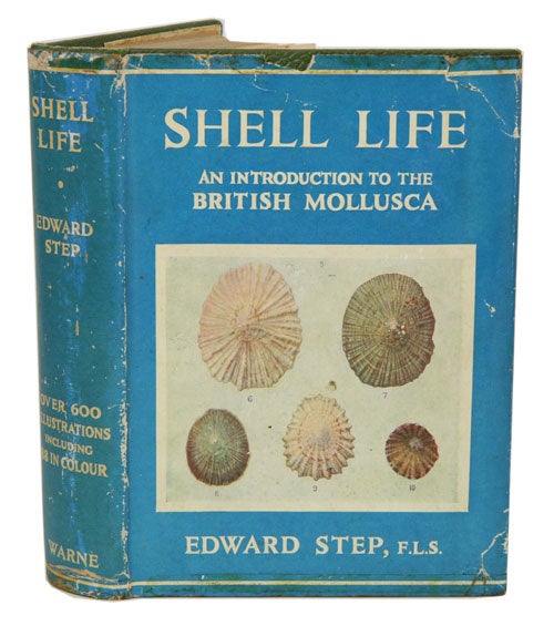 Stock ID 8179 Shell life: an introduction to the British Mollusca. Edward Step.