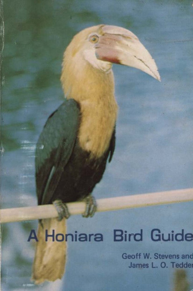 Stock ID 8187 A Honiara bird guide. Geoff W. Stevens, James L. O. Tedder.
