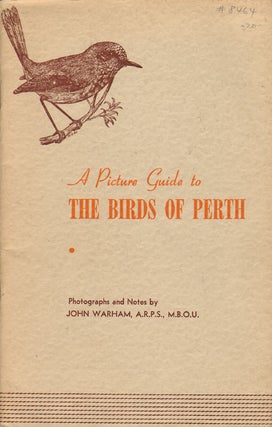 Stock ID 8464 A picture guide to the birds of Perth. John Warham