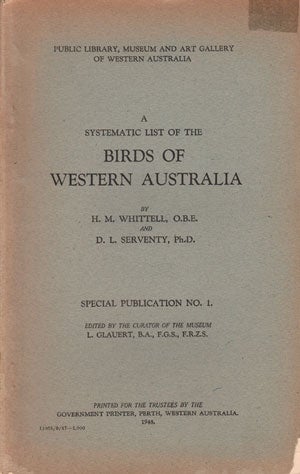Stock ID 8563 A systematic list of the birds of Western Australia. H. M. Whittell, D. L. Serventy.