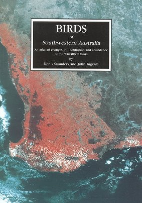 Stock ID 8908 Birds of southwestern Australia: an atlas of changes in distribution and abundance of the Wheatbelt fauna. Denis Saunders, John Ingram.