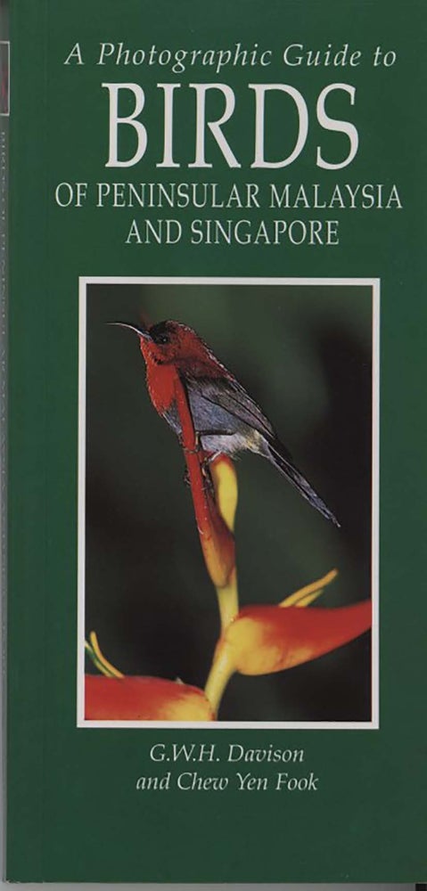 Stock ID 8946 A photographic guide to birds of Peninsula Malaysia and Singapore. G. W. H. Davison, Chew Yen Fook.