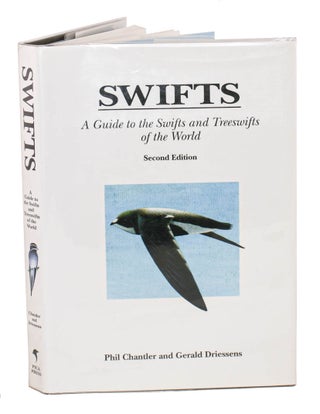Stock ID 8952 Swifts: a guide to the swifts and treeswifts of the world. Phil Chantler, Gerald...
