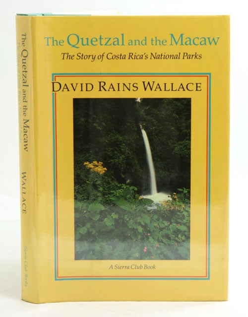 Stock ID 9032 The quetzal and the macaw: the story of Costa Rica's national parks. David Rains Wallace.