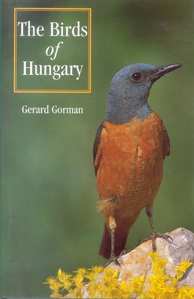 Stock ID 9084 The birds of Hungary. Gerald Gorman
