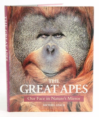 Stock ID 9184 The great apes: our face in nature's mirror. Michael Leach